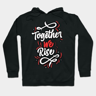 Valentine's Day Together we rise Hoodie